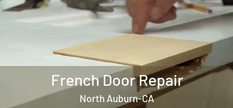 French Door Repair North Auburn-CA